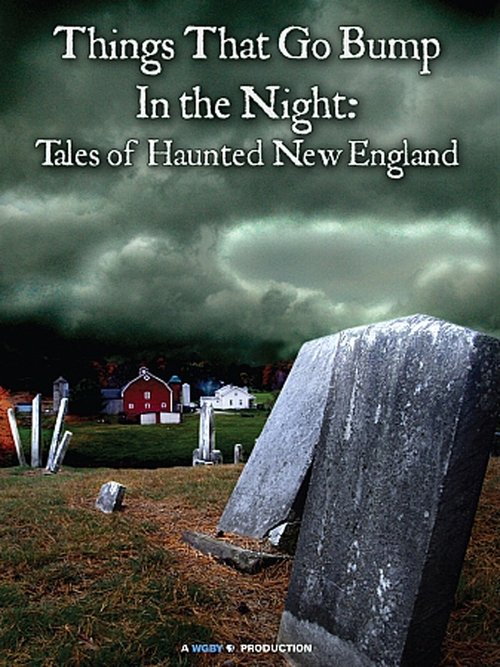 Things That Go Bump in the Night: Tales of Haunted New England Poster