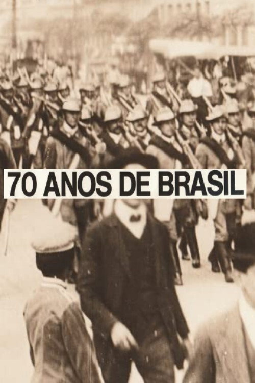 70 Anos de Brasil (Da Belle Époque aos Nossos Dias) Poster