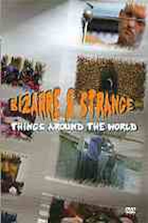 Bizarre & Strange Things Around The World Poster