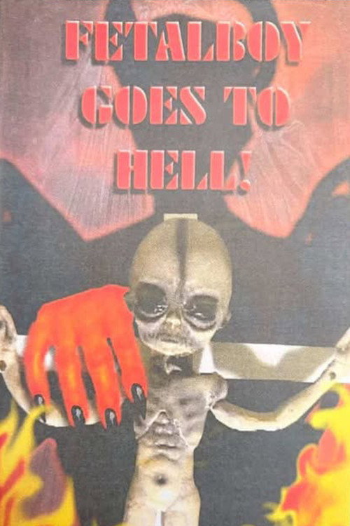 Fetalboy Goes to Hell! Poster