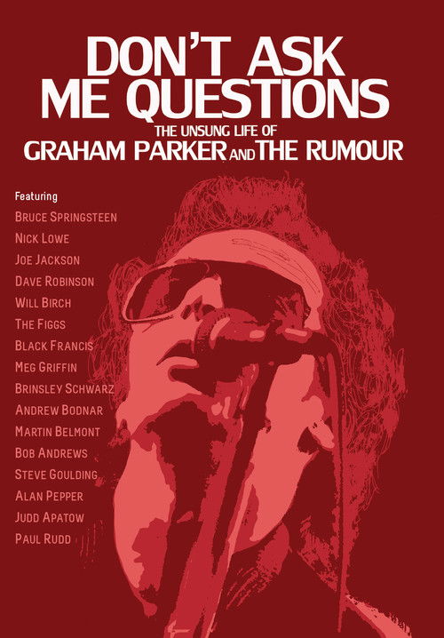 Don't Ask Me Questions: The Unsung Life of Graham Parker & The Rumour Poster