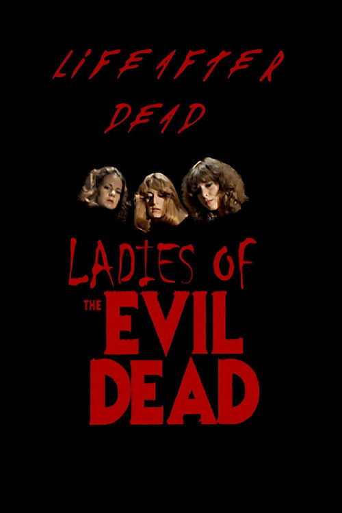 Life After Dead: The Ladies of the Evil Dead Poster