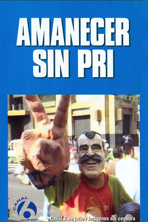Amanecer sin PRI Poster
