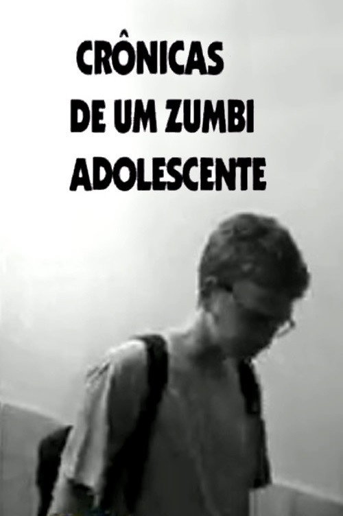 Crônicas De Um Zumbi Adolescente Poster
