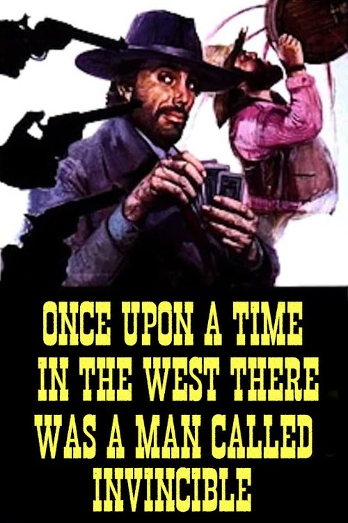 Once Upon a Time in the West There Was a Man Called Invincible Poster