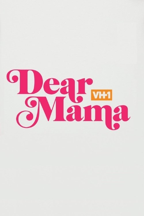 Dear Mama: A Love Letter to Mom Poster