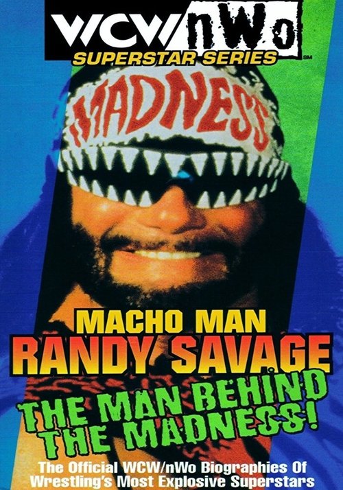 Macho Man Randy Savage - The Man Behind the Madness Poster
