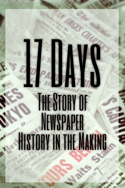 17 Days: The Story of Newspaper History in the Making Poster