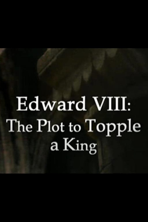 Edward VIII: The Plot to Topple a King Poster