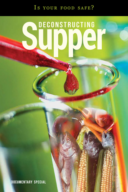 Deconstructing Supper - Is Your Food Safe Poster
