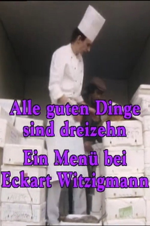 Alle guten Dinge sind dreizehn - Ein Menü bei Eckart Witzigmann Poster