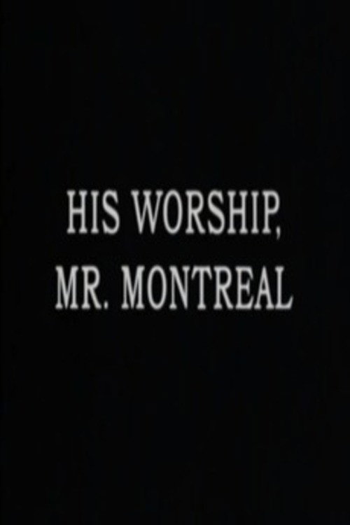 His Worship, Mr. Montréal Poster
