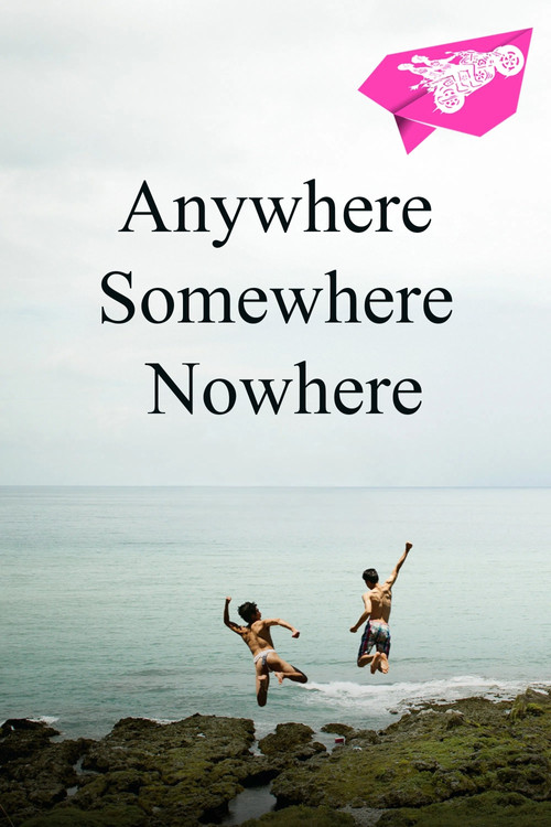 Anywhere Somewhere Nowhere Poster