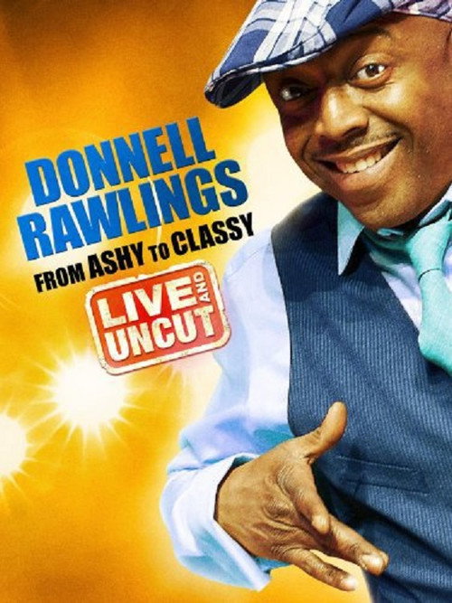 Donnell Rawlings: From Ashy to Classy Poster