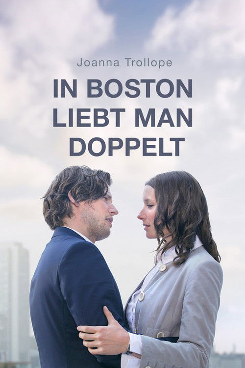 Joanna Trollope: In Boston liebt man doppelt Poster