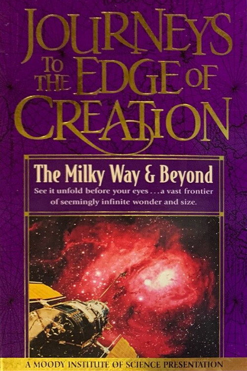 Journeys to the Edge of Creation The Milky Way & Beyond Poster