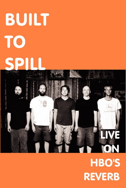 Built To Spill: Live on Reverb Poster