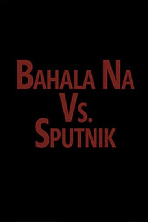 Bahala vs. Sputnik Poster