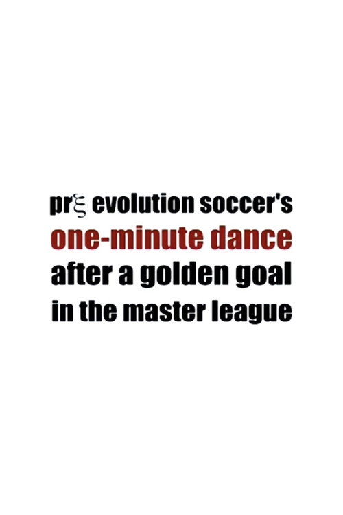 Pre Evolution Soccer's One-Minute Dance After a Golden Goal in the Master League Poster