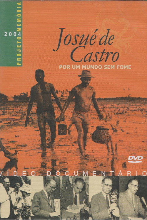 Josué de Castro - Por um Mundo sem Fome Poster