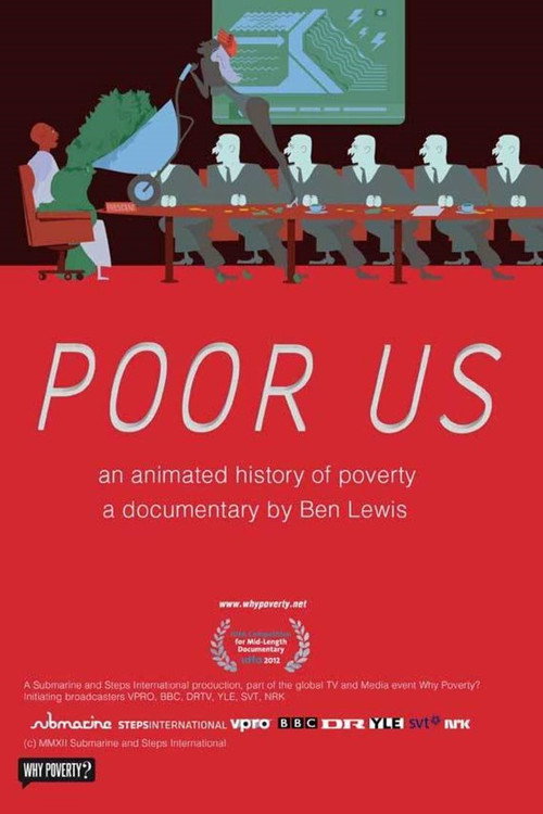 Poor Us: An Animated History of Poverty Poster