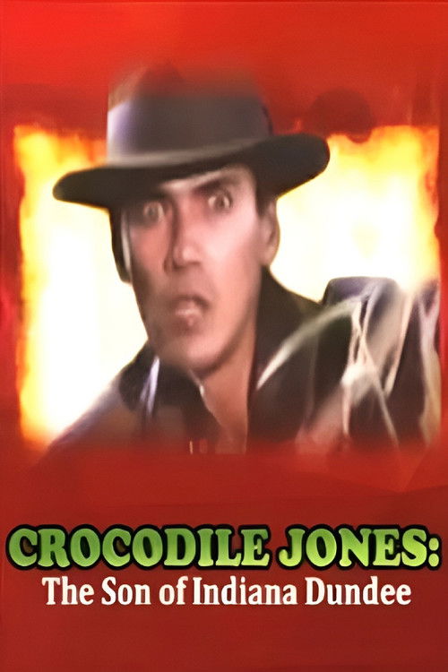Crocodile Jones: The Son of Indiana Dundee Poster