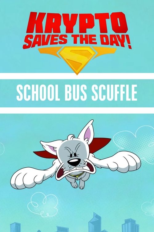 Krypto Saves the Day!: School Bus Scuffle Poster
