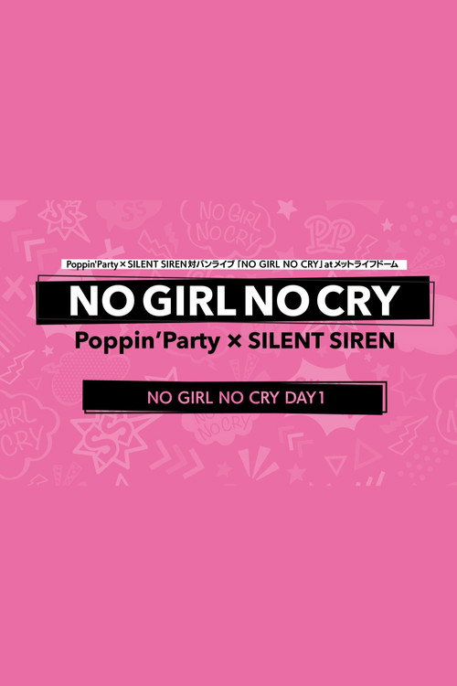 Poppin'Party×SILENT SIREN 対バンライブ「NO GIRL NO CRY」DAY1 Poster