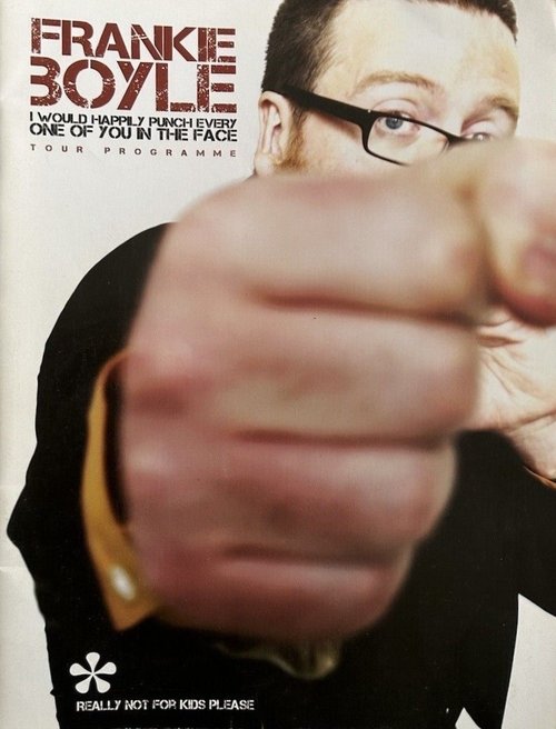 Frankie Boyle - I Would Happily Punch Every One of You in the Face Poster