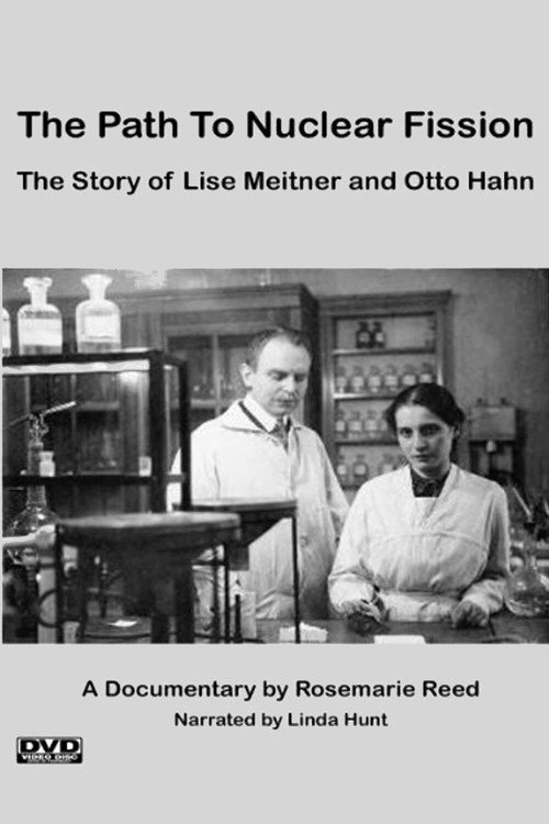The Path to Nuclear Fission: The Story of Lise Meitner and Otto Hahn Poster