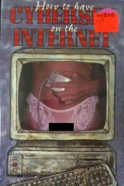 How to Have Cyber Sex on the Internet Poster