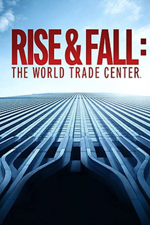The World Trade Center -Rise and Fall of an American Icon Poster