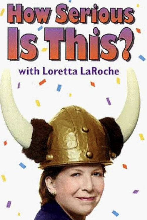 Loretta LaRoche: How Serious Is This? Poster