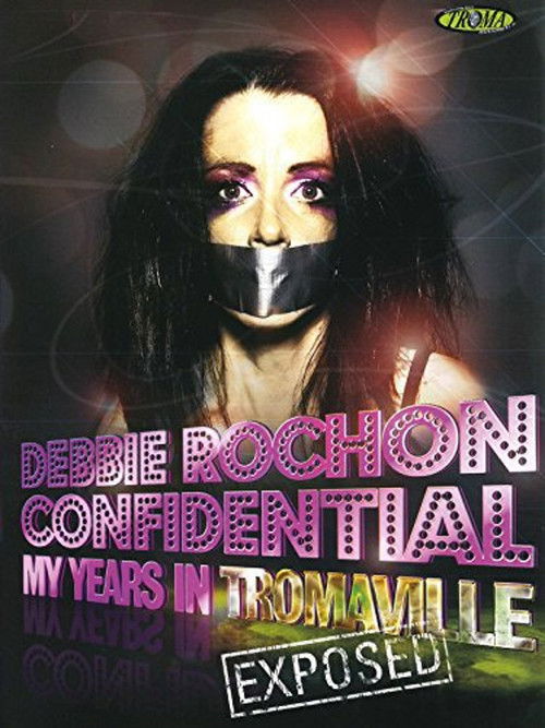 Debbie Rochon Confidential: My Years in Tromaville Exposed! Poster