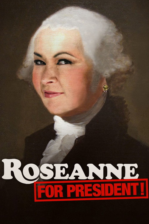 Roseanne for President! Poster