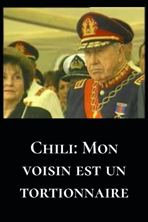 Chile: My neighbor is a torturer Poster