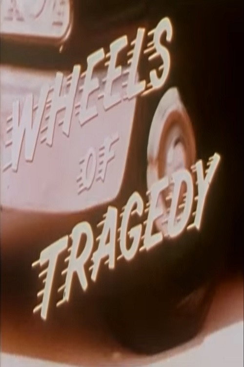 Wheels of Tragedy Poster
