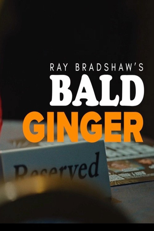 Ray Bradshaw's Bald Ginger Poster