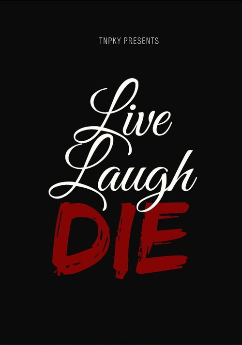 Live Laugh Die Poster