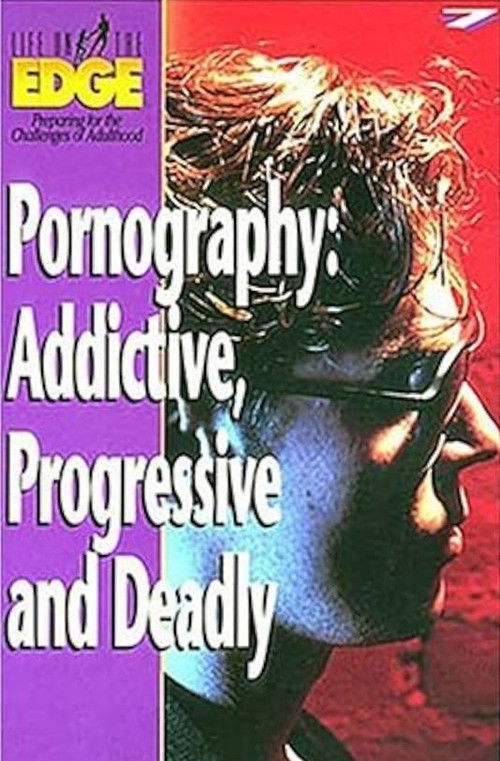 Pornography: Addictive, Progressive and Deadly Poster