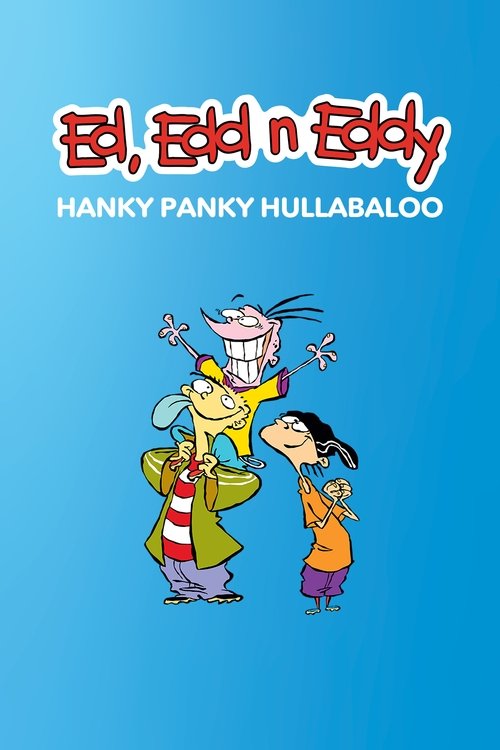 Ed, Edd n Eddy's Hanky Panky Hullabaloo Poster