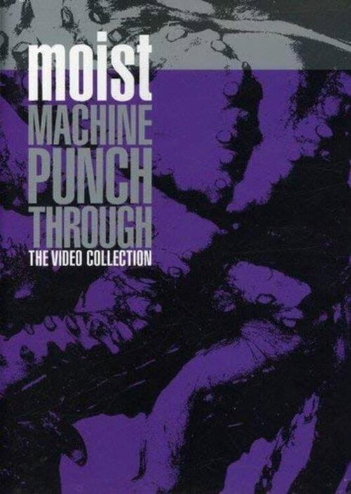 Moist - Machine Punch Through - The Video Collection Poster
