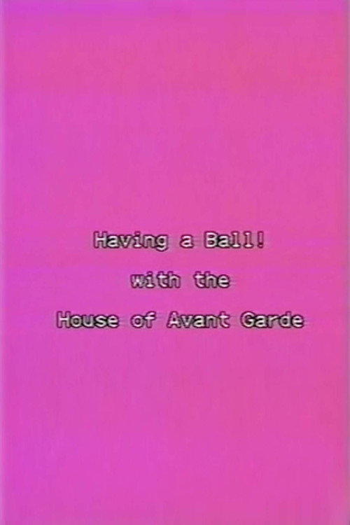 Having a Ball! With the House of Avant Garde Poster