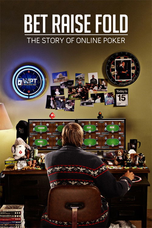 Bet Raise Fold: The Story of Online Poker Poster