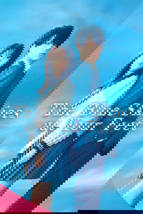 The Blue Skies at Your Feet Poster