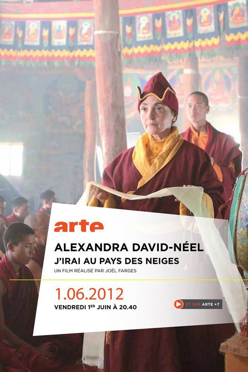 Alexandra David-Néel: J'irai au pays des neiges Poster