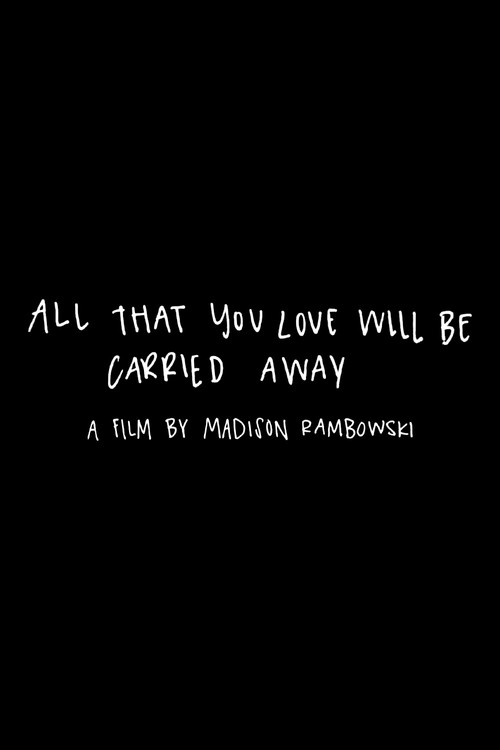 All That You Love Will Be Carried Away Poster
