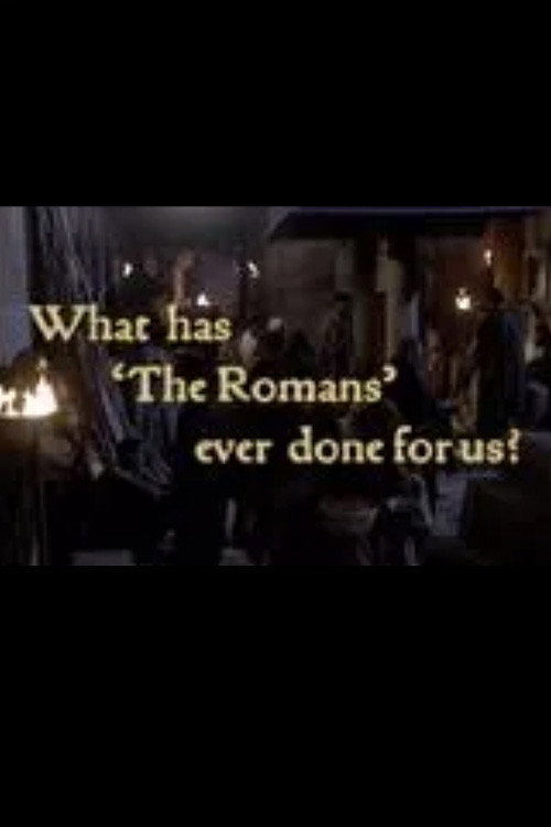 What Has 'The Romans' Ever Done For Us? Poster