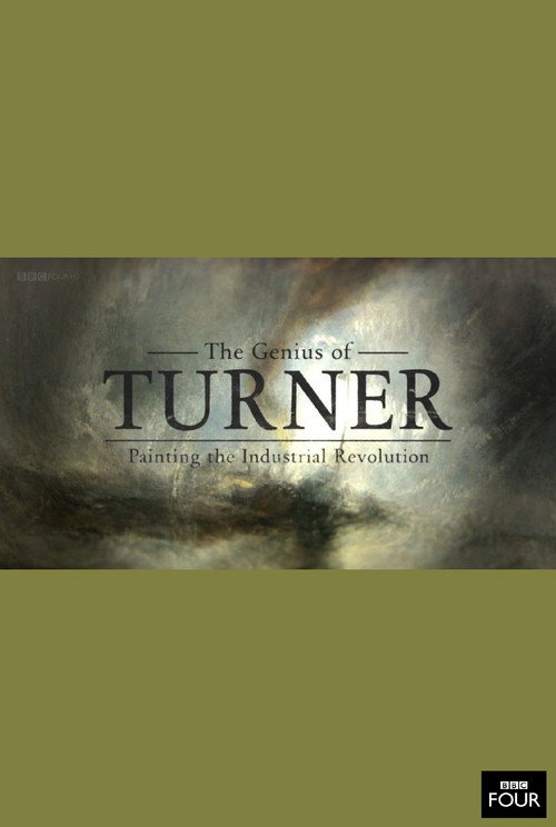 The Genius of Turner: Painting the Industrial Revolution Poster