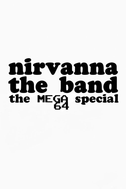 Nirvanna the Band Mega64 Special Poster